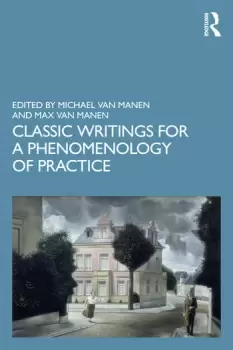 Image of Classic Writings for a Phenomenology of Practice