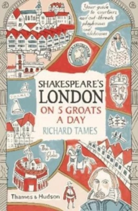 Image of Shakespeare's London on Five Groats a Day. Paperback. By Richard Tames Books