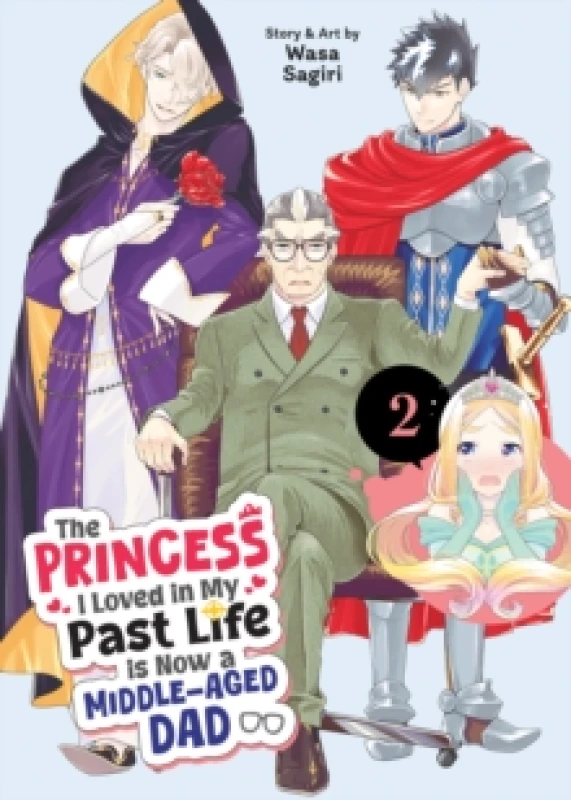 Image of The Princess I Loved in My Past Life is Now a Middle-Aged Dad Vol. 2 Paperback / softback