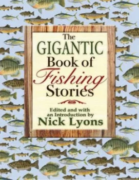 Image of The Gigantic Book of Fishing Stories by Nick Lyons Hardback