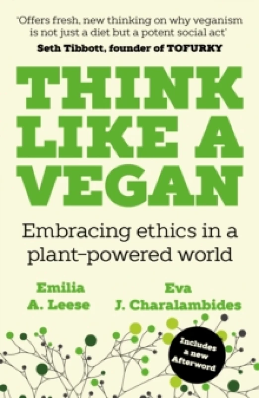 Image of Think Like a Vegan : Embracing ethics in a plant-powered world Paperback / softback