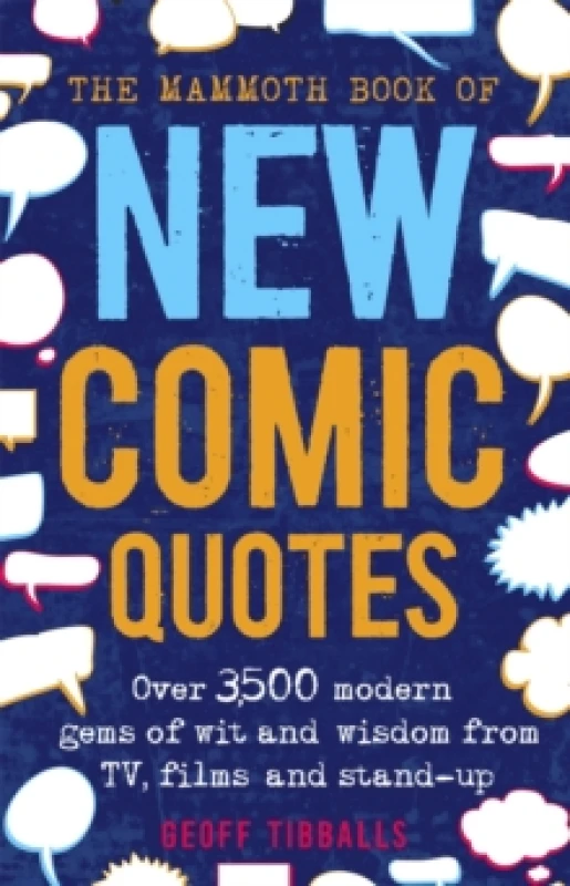 Image of The Mammoth Book of New Comic Quotes : Over 3,500 modern gems of wit and wisdom from TV, films and stand-up Paperback / softback