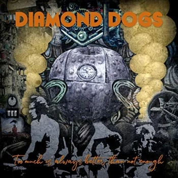 Image of Diamond Dogs - Too Much Is Always Better Than Not Enough Vinyl