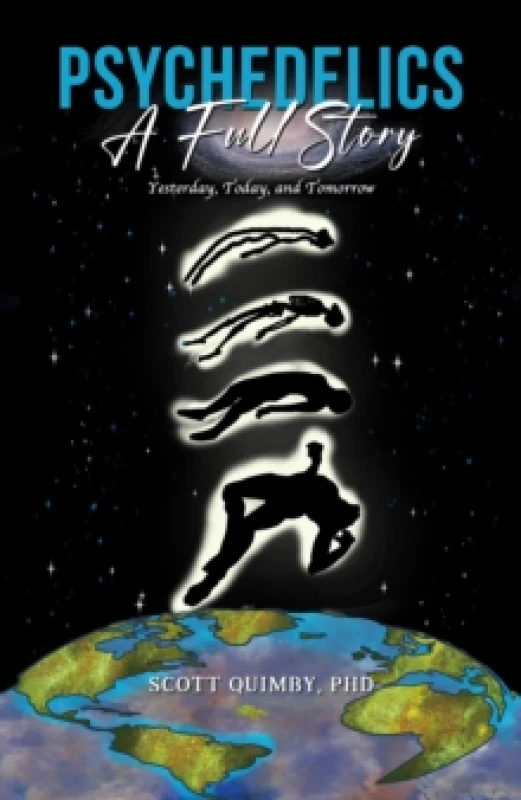 Image of Psychedelics: A Full Story : Yesterday, Today, and Tomorrow Paperback / softback