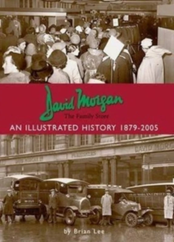 Image of David Morgan Ltd - the Family Store: an Illustrated History 1879-2005 Paperback / softback