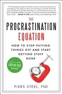 Image of procrastination equation how to stop putting things off and start getting s
