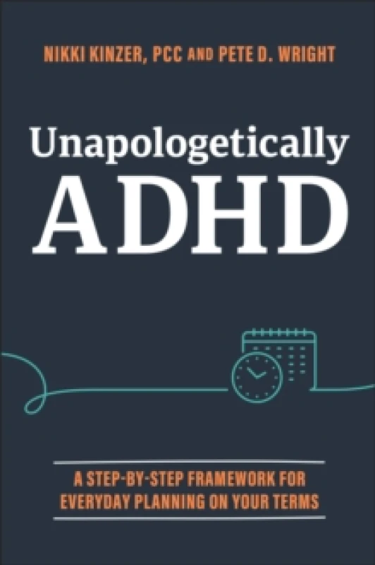 Image of Unapologetically ADHD : A Step-by-Step Framework For Everyday Planning On Your Terms Paperback / softback