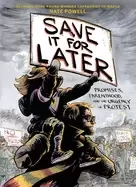 Image of save it for later promises protest and parenthood