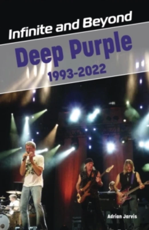 Image of Infinite and Beyond : Deep Purple 1993-2022 Paperback / softback