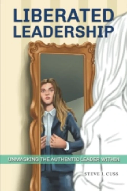 Image of Liberated Leadership. Paperback. By Steve J Cuss Books
