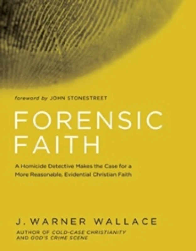 Image of Forensic Faith : A Homicide Detective Makes the Case for a More Reasonable, Evidential Christian Faith Paperback / softback