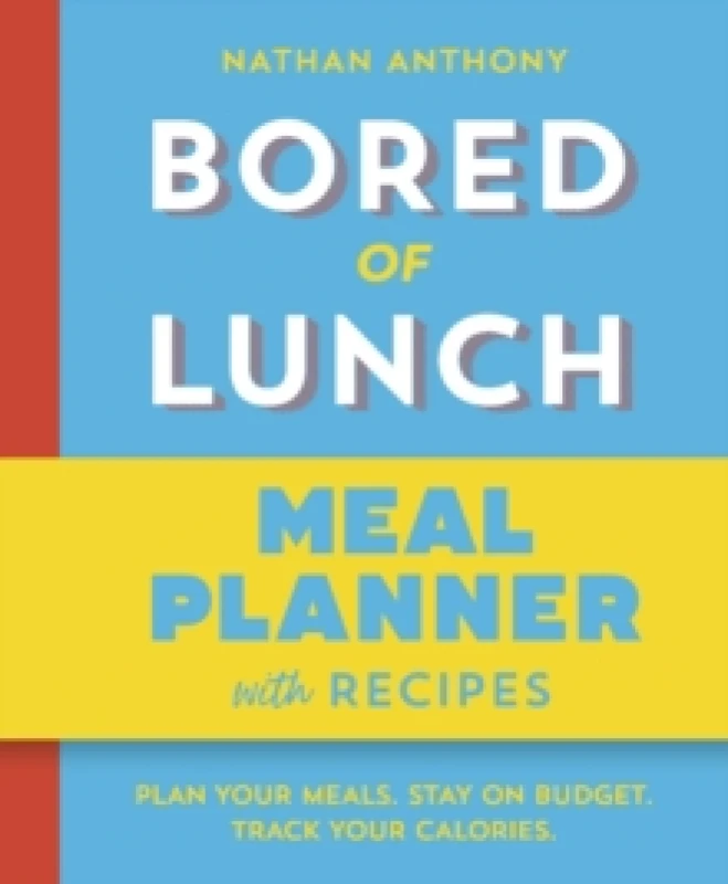 Image of Bored of Lunch: Meal Planner : Plan your meals. Stay on budget. Track your calories. Paperback / softback
