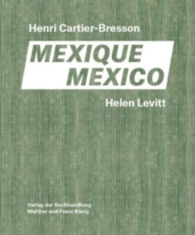 Image of Helen Levitt / Henri Cartier-Bresson. Mexico Hardback