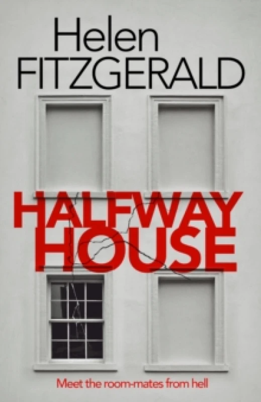 Image of Halfway House : The nerve-shatteringly tense, searingly funny new thriller from the author of Netflix hit, THE CRY Paperback / softback