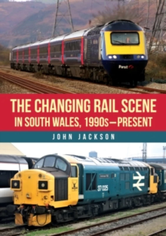 Image of The Changing Rail Scene in South Wales : 1990sPresent Paperback / softback