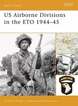 Image of US Airborne divisions in the ETO 1944-45 by Steven Zaloga