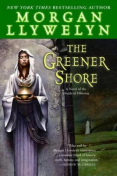 Image of The Greener Shore by Morgan Llywelyn Book