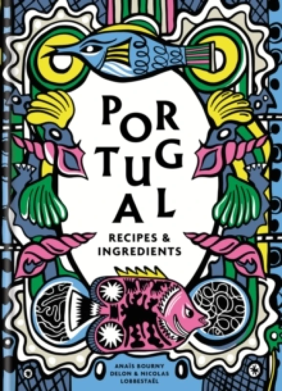 Image of Portugal : Authentic recipes and ingredients Hardback
