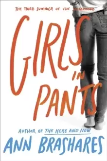 Image of Girls in Pants: The Third Summer of the Sisterhood