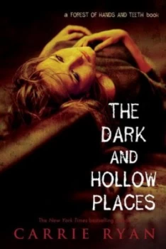 Image of The Dark and Hollow Places by Carrie Ryan Book
