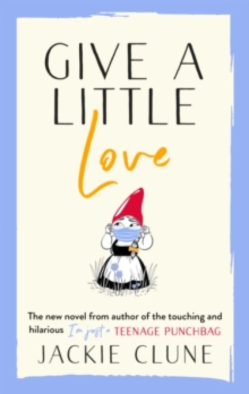 Image of Give a Little Love : The feel good novel as featured on Graham Norton's Virgin Show Paperback / softback