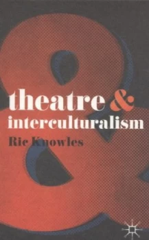 Image of Theatre and Interculturalism by Ric Knowles Paperback