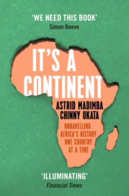 Image of It's a Continent : Unravelling Africa's history one country at a time ''We need this book.' SIMON REEVE Paperback / softback
