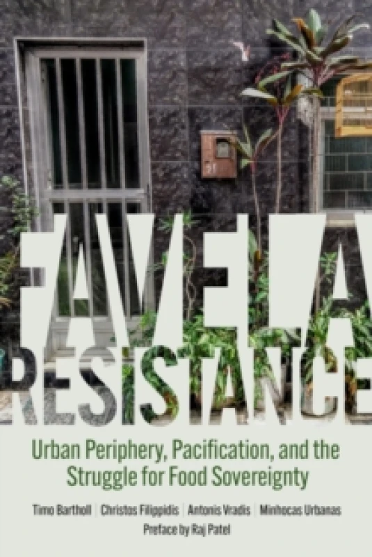Image of Favela Resistance : Urban Periphery, Pacification, and the Struggle for Food Sovereignty Paperback / softback