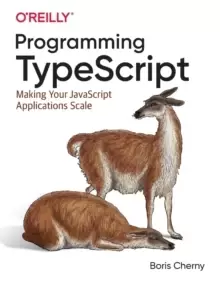 Image of Programming TypeScript : Making Your JavaScript Applications Scale