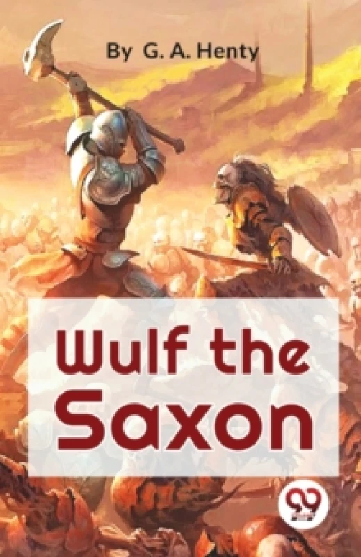 Image of Wulf the Saxon a Story of the Norman Conquest Paperback / softback