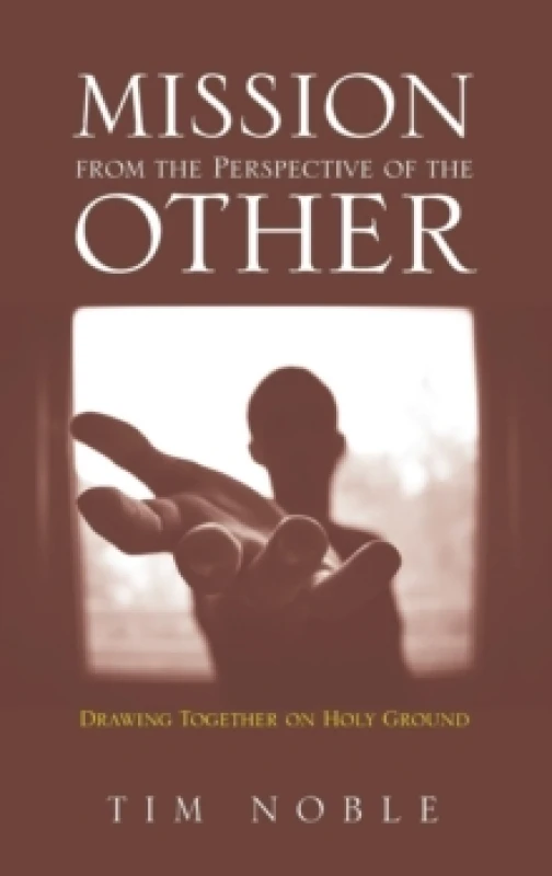 Image of Mission from the Perspective of the Other : Drawing Together on Holy Ground Hardback