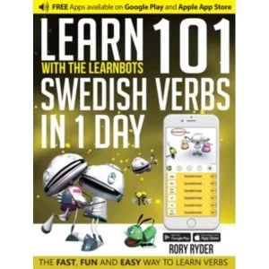 Image of Learn 101 Swedish Verbs in 1 Day with the Learnbots : The Fast, Fun and Easy Way to Learn Verbs