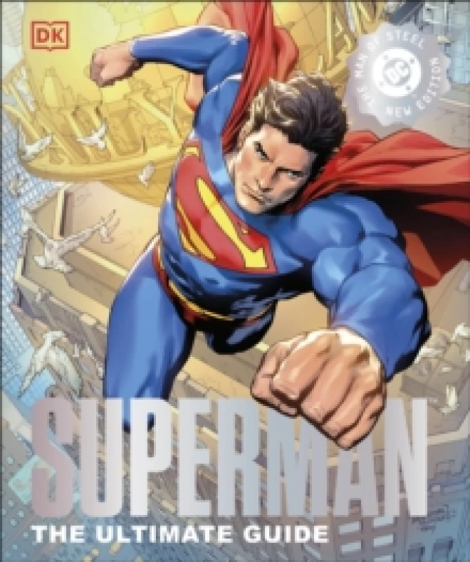 Image of DC Superman The Ultimate Guide The Man of Steel New Edition Hardback