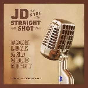 Image of Good Luck and Good Night by JD & the Straight Shot Vinyl Album