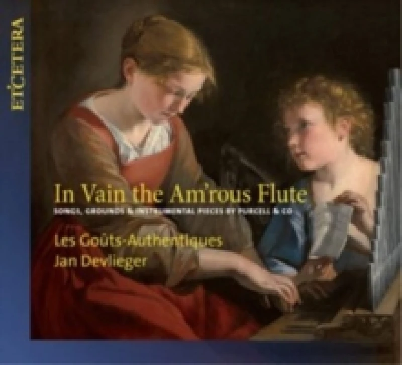 Image of In Vain the Am'rous Flute: Songs, Grounds & Instrumental Pieces By Purcell & Co CD / Album