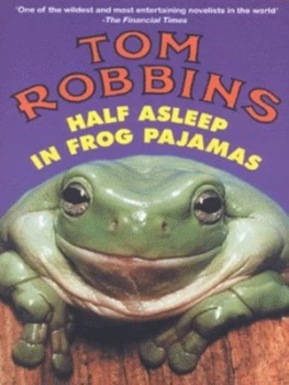 Image of Half Asleep in Frog Pajamas by Tom Robbins Book
