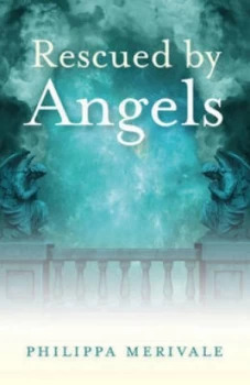 Image of Rescued by Angels by Philippa Merivale Paperback
