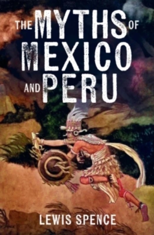 Image of The Myths of Mexico and Peru Paperback / softback