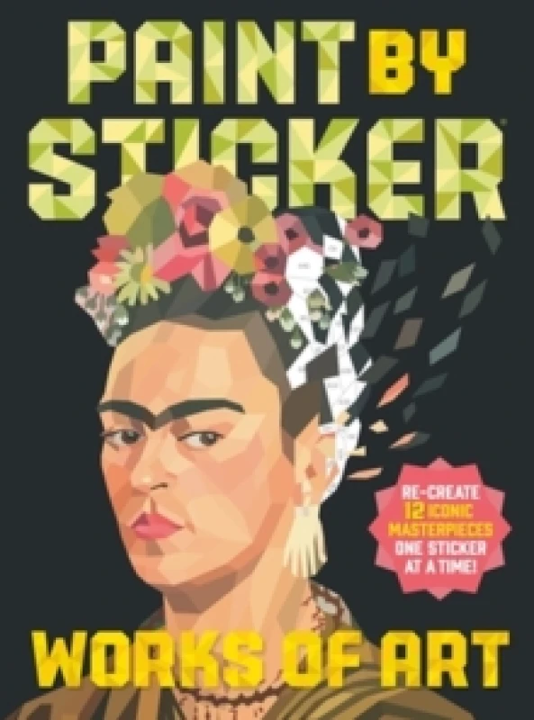 Image of Paint by Sticker: Works of Art : Re-create 12 Iconic Masterpieces One Sticker at a Time! Paperback / softback