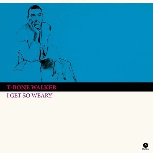Image of T-Bone Walker - I Get So Weary Vinyl