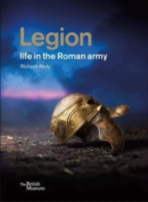 Image of Legion. Hardback. By Richard Anthony Abdy, British Museum Books