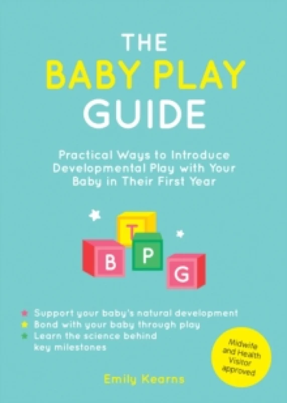 Image of The Baby Play Guide : Practical Ways to Introduce Developmental Play with Your Baby in Their First Year Paperback / softback