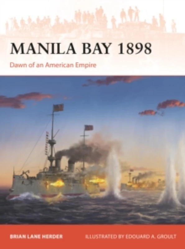 Image of Manila Bay 1898 : Dawn of an American Empire Paperback / softback