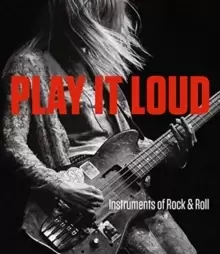Image of Play It Loud - Instruments of Rock & Roll