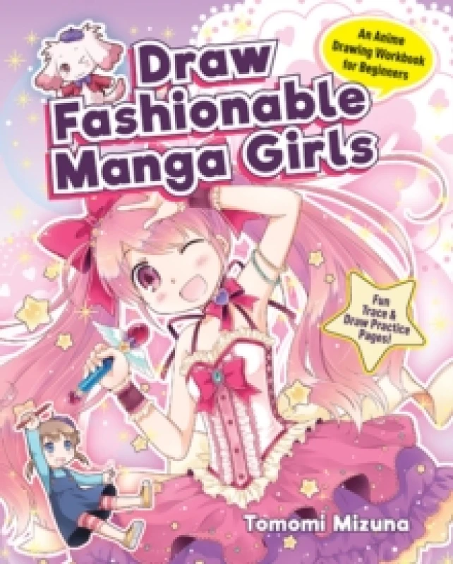 Image of Draw Fashionable Manga Girls : An Anime Drawing Book for Beginners; Fun Trace & Draw Practice Pages! Paperback / softback