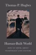 Image of human built world how to think about technology and culture