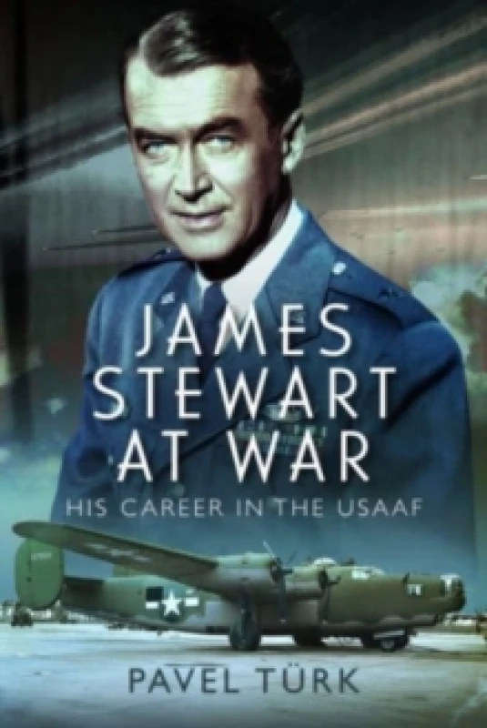 Image of James Stewart at War : His Career in the USAAF Hardback