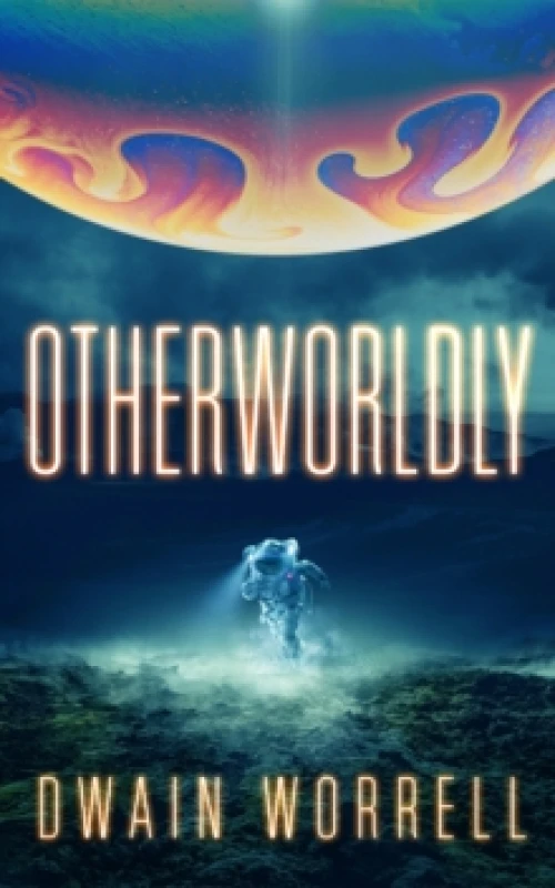 Image of Otherworldly. Paperback. By Dwain Worrell Books