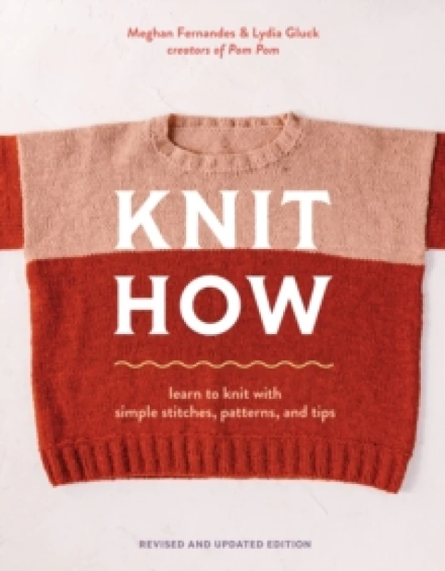 Image of Knit How (Revised and Updated Edition) : Learn to Knit with Simple Stitches, Patterns & Tips Paperback / softback