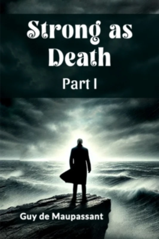 Image of Strong as Death Part I (Edition2024) Paperback / softback